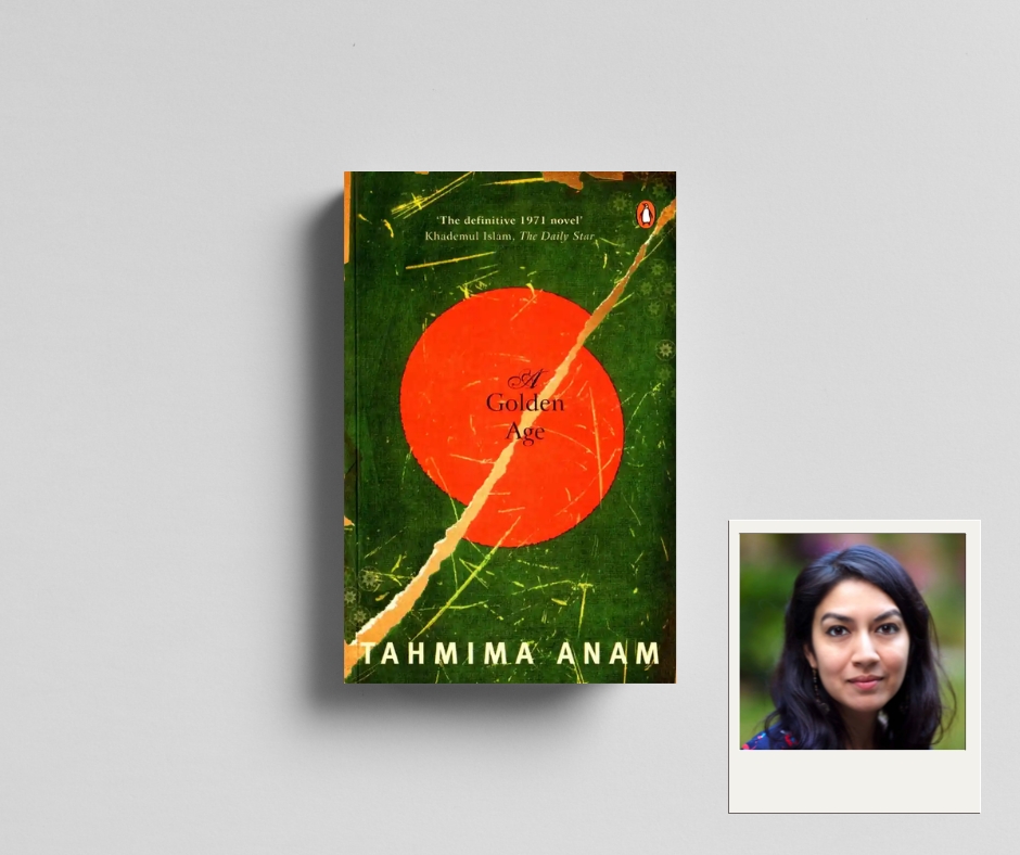 A Golden Age – By Tahmima Anam